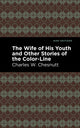 Book cover of: Wife of His Youth and Other Stories of the Color Line. By: Charles W. Chesnutt