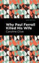 Book cover of: Why Paul Ferroll Killed his Wife. By: Caroline Clive