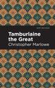 Book cover of: Tamburlaine the Great. By: Christopher Marlowe