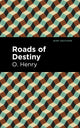 Book cover of: Roads of Destiny. By: O. Henry