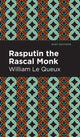 Book cover of: Rasputin the Rascal Monk. By: William Le Queux