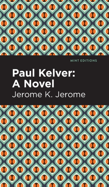 Book cover of: Paul Kelver. By: Jerome Klapka Jerome