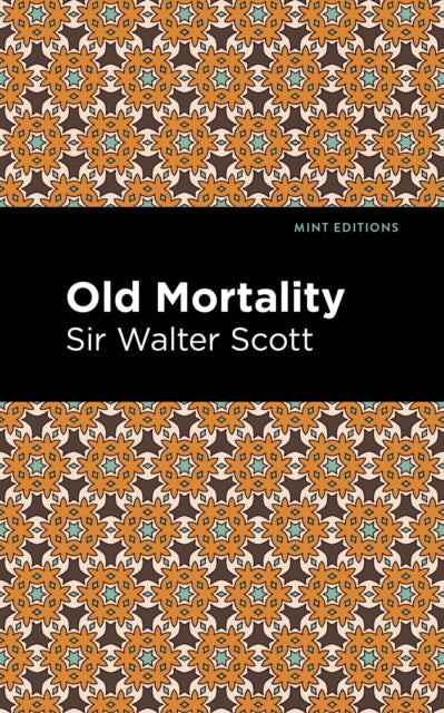 Book cover of: Old Mortality. By: Sir Walter Scott