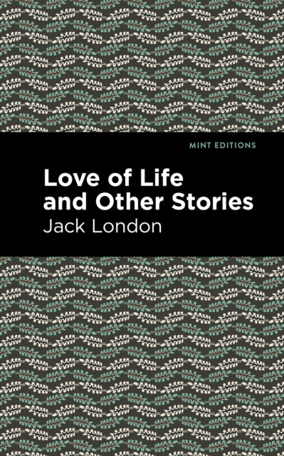 Book cover of: Love of Life and Other Stories. By: Jack London