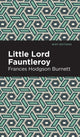 Book cover of: Little Lord Fontleroy. By: Frances Hodgson Burnett