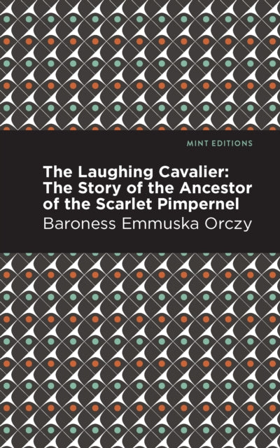 Book cover of: Laughing Cavalier. By: Emmuska Orczy, Baroness Orczy