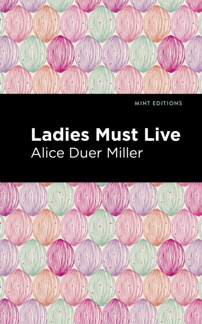 Book cover of: Ladies Must Live. By: Alice Duer Miller