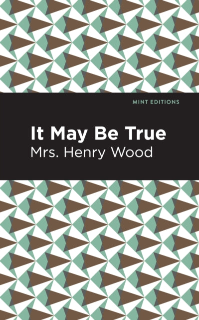 Book cover of: It May Be True. By: Henry Wood