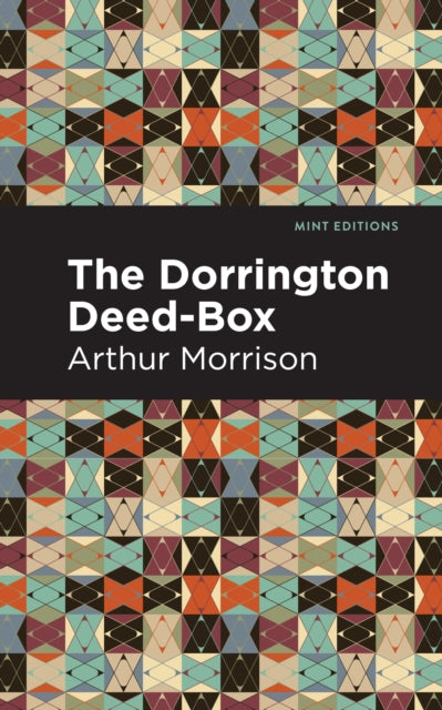 Book cover of: Dorrington Deed-Box. By: Arthur C. L. Morrison
