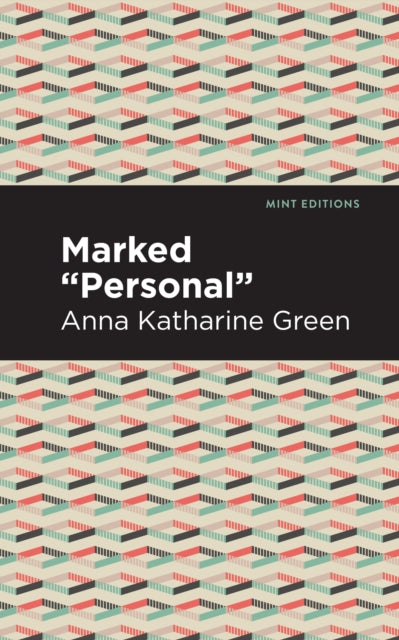 Book cover of: Marked "Personal". By: Anna Katharine Green