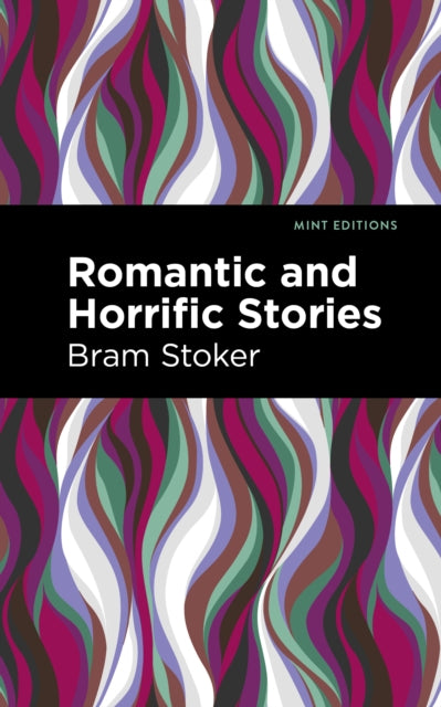 Book cover of: Romantic and Horrific Stories. By: Bram Stoker