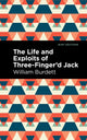 Book cover of: Life and Exploits of Three-Finger'd Jack. By: William Burdett