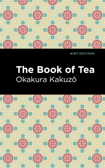 Book cover of: Book of Tea. By: Okakura Kakuzo