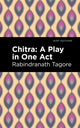 Book cover of: Chitra. By: Rabindranath Tagore