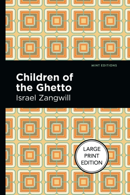 Book cover of: Children of the Ghetto. By: Israel Zangwill