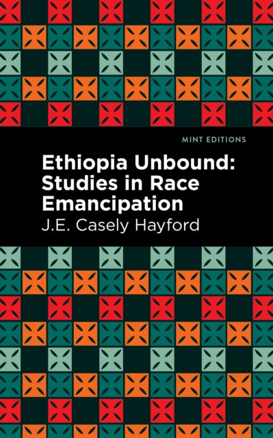 Book cover of: Ethiopia Unbound. By: J. E. Casley Hayford