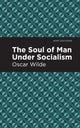 Book cover of: Soul of Man Under Socialism. By: Oscar Wilde