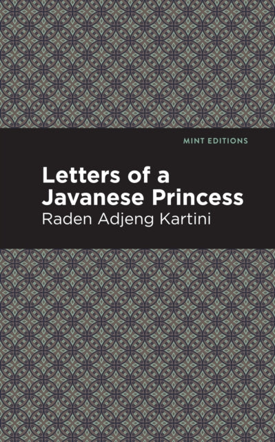 Book cover of: Letters of a Javanese Princess. By: Raden Adjeng Kartini