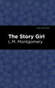 Book cover of: Story Girl. By: Lucy Maud Montgomery