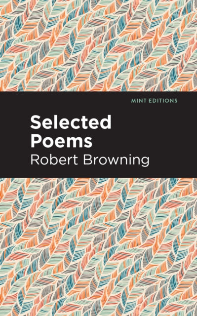 Book cover of: Selected Poems. By: Robert Browning