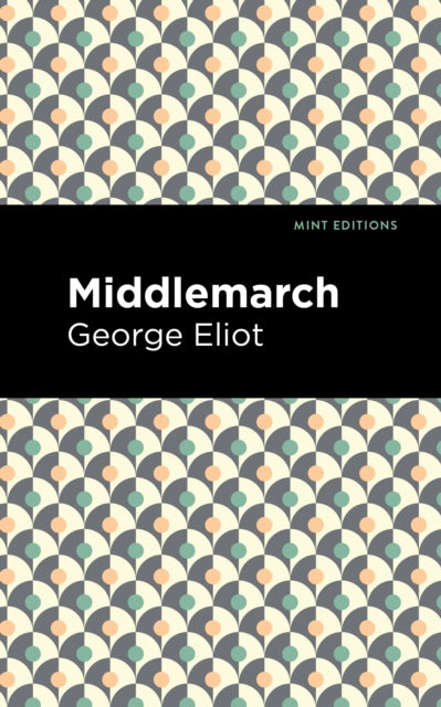 Book cover of: Middlemarch. By: George Eliot