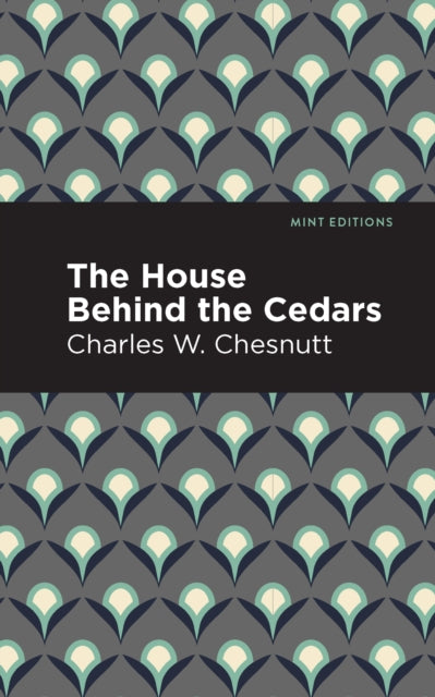 Book cover of: House Behind the Cedars. By: Charles W. Chesnutt