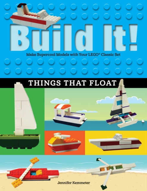Book cover of: Build It! Things That Float. By: Jennifer Kemmeter