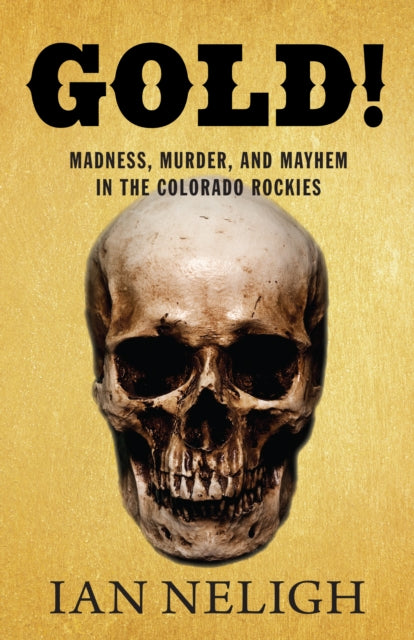 Book cover of: Gold!. By: Ian Neligh