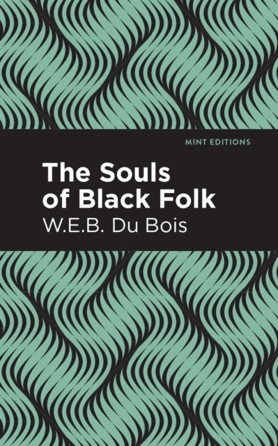 Book cover of: Souls of Black Folk. By: W. E. B. Du Bois