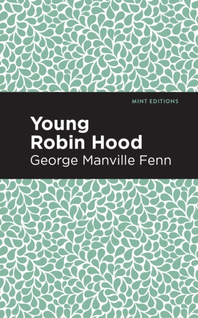 Book cover of: Young Robin Hood. By: George Manville Fenn