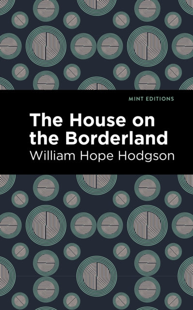 Book cover of: House on the Borderland. By: William Hope Hodgson