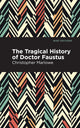 Book cover of: Tragical History of Doctor Faustus. By: Christopher Marlowe