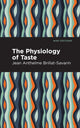 Book cover of: Physiology of Taste. By: Jean Anthelme Brillat-Savarin
