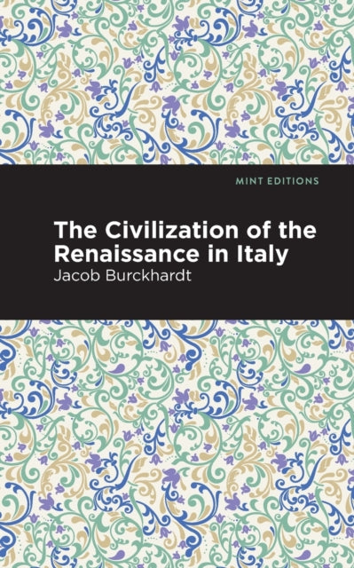 Book cover of: Civilization of the Renaissance in Italy. By: Jacob Burckhardt
