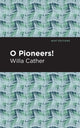 Book cover of: O Pioneers!. By: Willa Cather