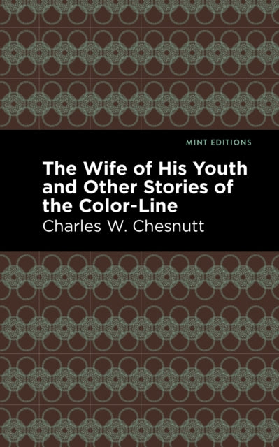 Book cover of: Wife of His Youth and Other Stories of the Color Line. By: Charles W. Chesnutt
