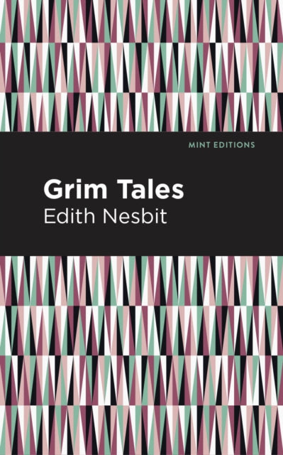 Book cover of: Grim Tales. By: Edith Nesbit