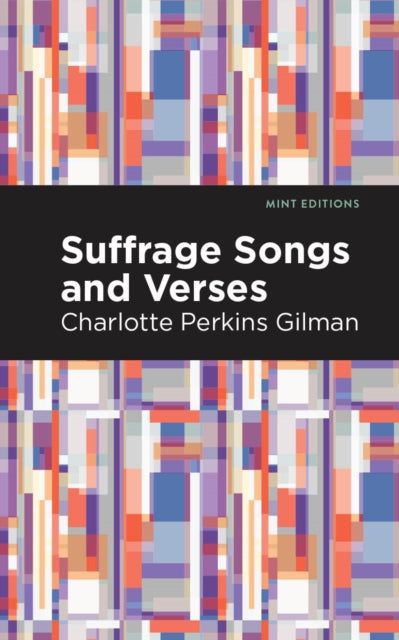 Book cover of: Suffrage Songs and Verses. By: Charlotte Perkins Gilman