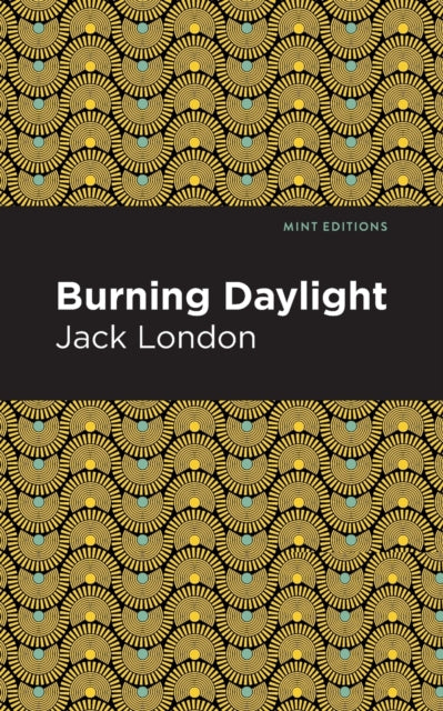 Book cover of: Burning Daylight. By: Jack London