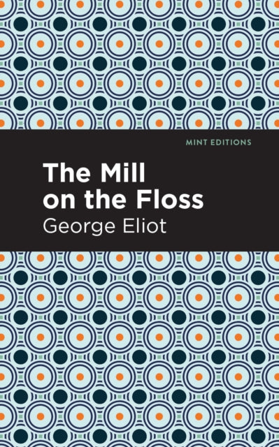Book cover of: Mill on the Floss. By: George Eliot