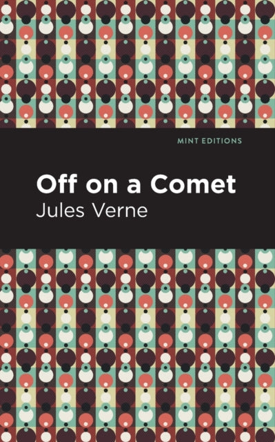 Book cover of: Off On a Comet. By: Jules Verne