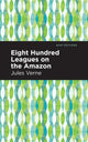 Book cover of: Eight Hundred Leagues on the Amazon. By: Jules Verne