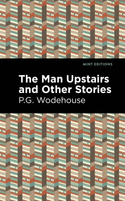 Book cover of: Man Upstairs and Other Stories. By: P. G. Wodehouse
