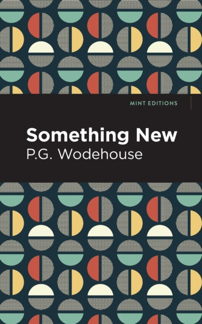 Book cover of: Something New. By: P. G. Wodehouse
