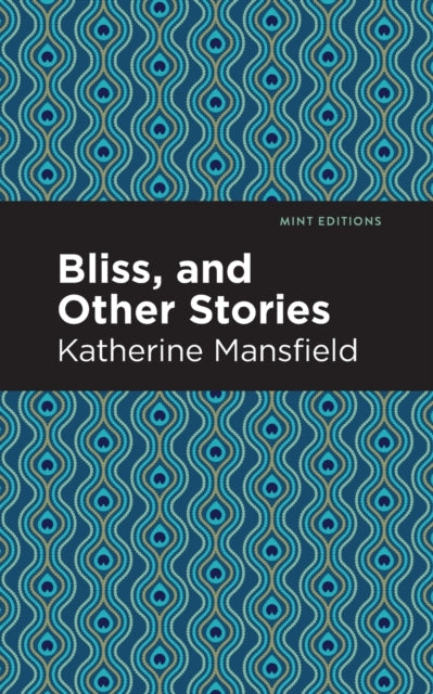 Book cover of: Bliss, and Other Stories. By: Katherine Mansfield