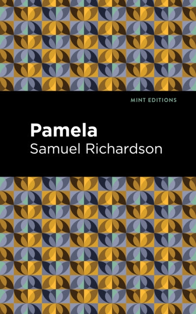 Book cover of: Pamela, or Virtue Rewarded. By: Richardson, Samuel