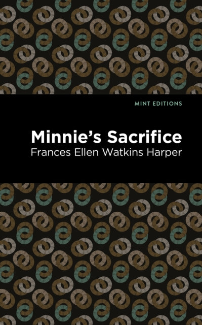 Book cover of: Minnie's Sacrifice. By: Frances Ellen Watkins Harper