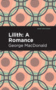 Book cover of: Lilith: A Romance. By: George MacDonald
