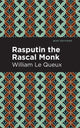Book cover of: Rasputin the Rascal Monk. By: William Le Queux