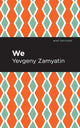 Book cover of: We. By: Евгений Иванович Замятин